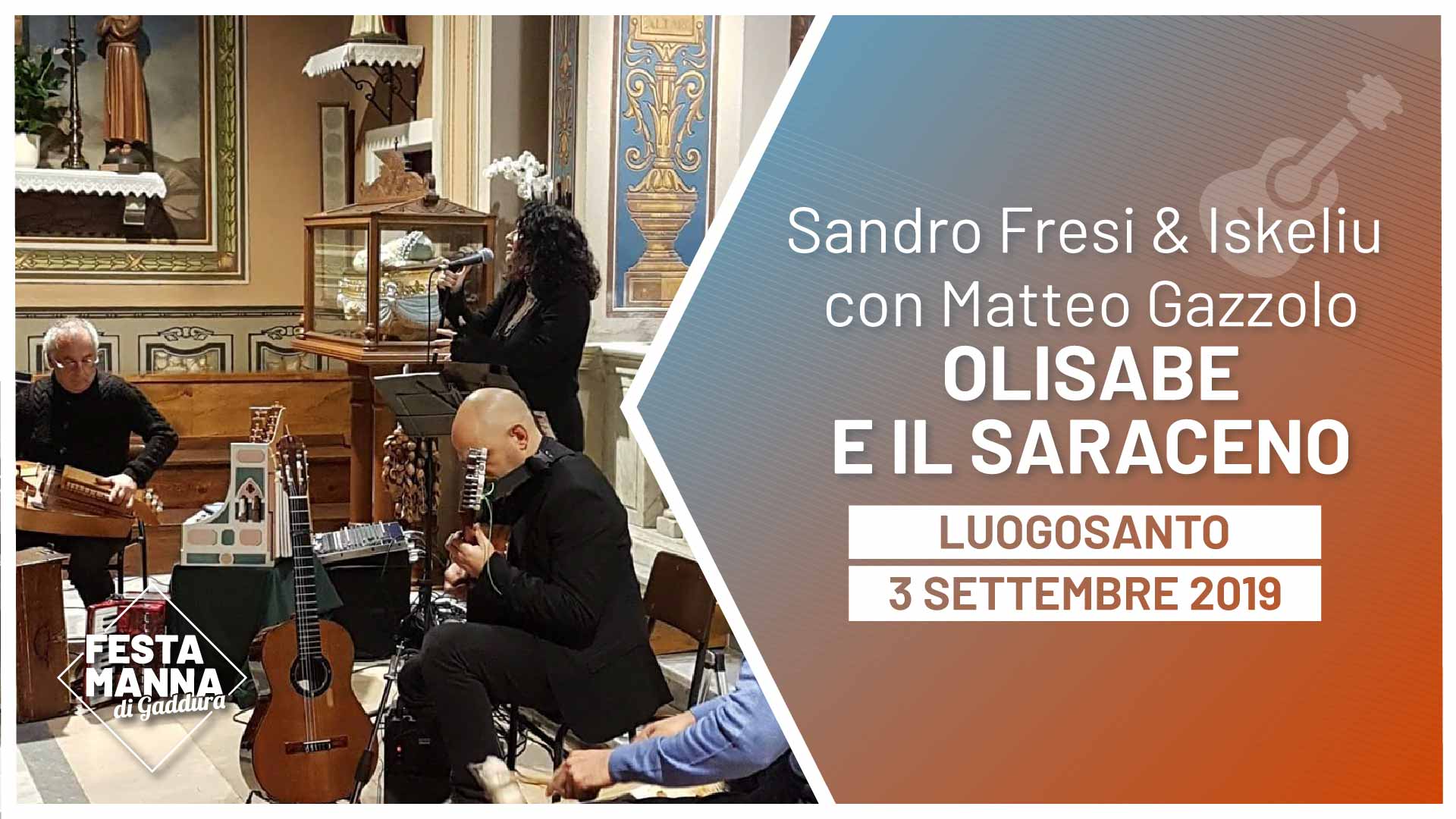 “Olisabe e il Saraceno”, lectura musical de Sandro Fresi & Iskeliu y Matteo Gazzolo | Festa Manna di Gaddura 2019