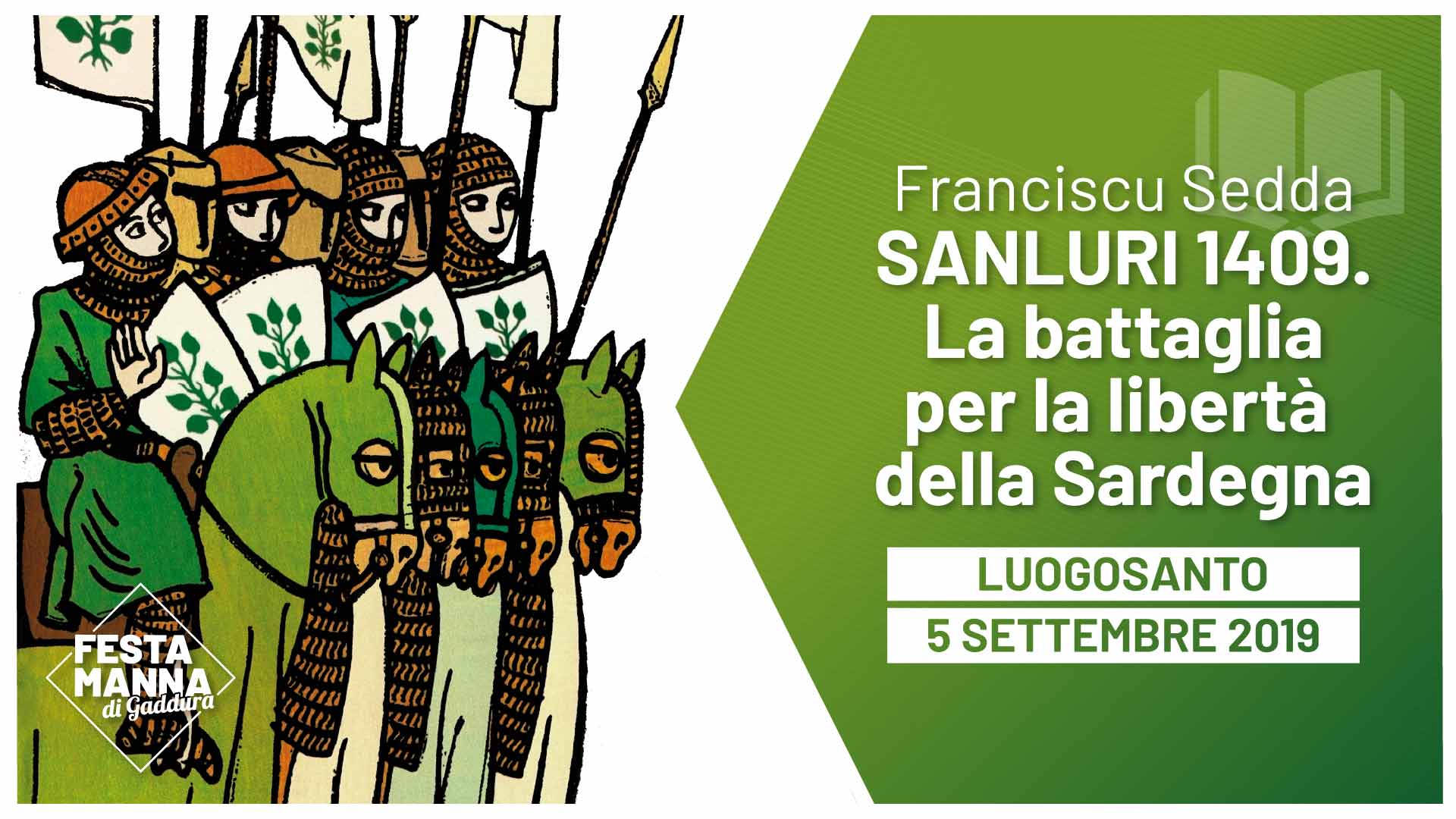 "Sanluri 1409. La battaglia per la libertà della Sardegna" Presentación del libro de Franciscu Sedda. | Festa Manna di Gaddura 2019